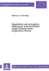 Gesetzliche und vertragliche Haftung bei unternehmerisch tätigen Gesellschaften bürgerlichen Rechts - Mathias P. Schlichting