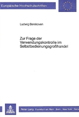 Zur Frage der Verwendungskontrolle im Selbstbedienungsgrosshandel - Ludwig Berekoven