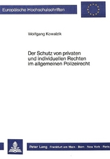 Der Schutz von privaten und individuellen Rechten im allgemeinen Polizeirecht - Wolfgang Kowalzik