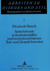 Sprachrituale in institutionellen und institutionalisierten Text- und Gesprächssorten - Elisabeth Rauch