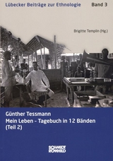 Günther Tessmann: Mein Leben - Tagebuch in 12 Bänden (Teil 2) - 