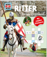 WAS IST WAS Rätseln und Stickern: Ritter - Lisa Hebler