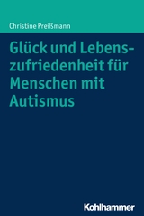 Glück und Lebenszufriedenheit für Menschen mit Autismus - Christine Preißmann