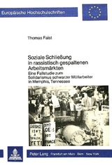 Soziale Schliessung in rassistisch gespaltenen Arbeitsmärkten - Thomas Faist