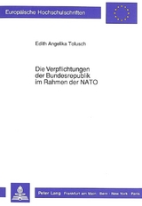 Die Verpflichtungen der Bundesrepublik im Rahmen der NATO - Edith Kramer-Tolusch