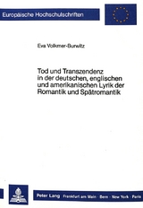 Tod und Transzendenz in der deutschen, englischen und amerikanischen Lyrik der Romantik und Spätromantik - Eva Burwitz-Melzer