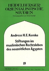 Stiftungen im muslimischen Rechtsleben des neuzeitlichen Ägypten - Andreas Kemke