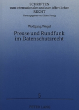 Presse und Rundfunk im Datenschutzrecht - Wolfgang Wegel