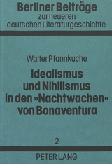 Idealismus und Nihilismus in den «Nachtwachen» von Bonaventura