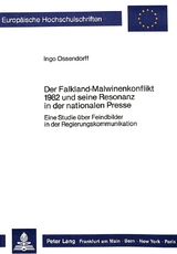 Der Falkland-Malwinenkonflikt 1982 und seine Resonanz in der Nationalen Presse - Ingo Ossendorff