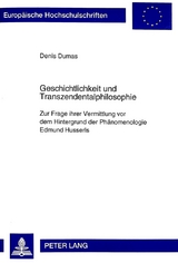 Geschichtlichkeit und Transzendentalphilosophie - Denis Dumas