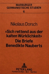 «Sich rettend aus der kalten Würklichkeit»- Die Briefe Benedikte Nauberts - Nikolaus Dorsch