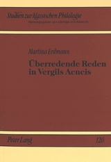 Überredende Reden in Vergils Aeneis - Martina Erdmann