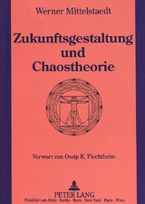 Zukunftsgestaltung und Chaostheorie - Werner Mittelstaedt