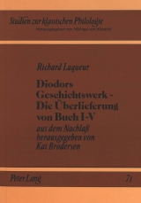 Richard Laqueur: Diodors Geschichtswerk. Die Überlieferung von Buch I - V - 