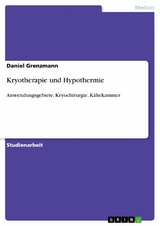 Kryotherapie und Hypothermie -  Daniel Grenzmann