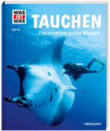 WAS IST WAS Band 139 Tauchen. Faszination unter Wasser - Uli Kunz, Dr. Florian Huber