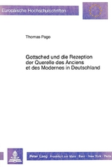 Gottsched und die Rezeption der Querelle des Anciens et des Modernes in Deutschland - Thomas Pago