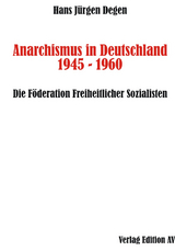 Anarchismus in Deutschland 1945 - 1960 - Hans Jürgen Degen