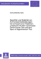 Spezifität und Stabilität von Aufmerksamkeitsstörungen bei schizophrenen Patienten, untersucht mit dem Continuous Performance Test und dem Span of Apprehension Test - Gertrud Monika Hank