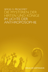 Die Mysterien der Hirten und Könige im Lichte der Anthroposophie - Prokofieff, Sergej O.