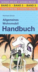 Allgemeines Wohnmobil Handbuch - Reinhard Schulz