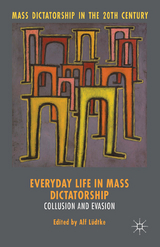 Everyday Life in Mass Dictatorship - 