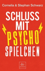 Schluss mit Psychospielchen - Cornelia Schwarz, Stephan Schwarz