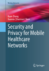 Security and Privacy for Mobile Healthcare Networks - Kuan Zhang, Xuemin (Sherman) Shen