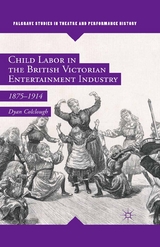 Child Labor in the British Victorian Entertainment Industry - Dyan Colclough