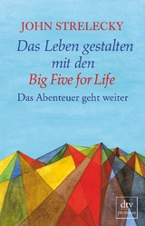 Das Leben gestalten mit den Big Five for Life - John Strelecky