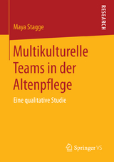 Multikulturelle Teams in der Altenpflege - Maya Stagge