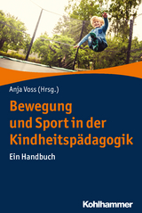 Bewegung und Sport in der Kindheitspädagogik - 