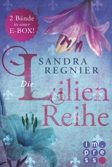 Die Lilien-Serie: Das Herz der Lilie (Alle Bände in einer E-Box!) -  Sandra Regnier