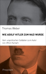 Wie Adolf Hitler zum Nazi wurde - Thomas Weber