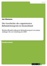 Die Geschichte des organisierten Behindertensports in Deutschland - Jan Illemann