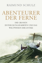 Abenteurer der Ferne - Raimund Schulz