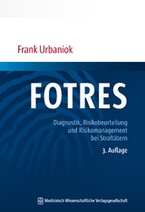 FOTRES - Forensisches Operationalisiertes Therapie-Risiko-Evaluations-System - Frank Urbaniok