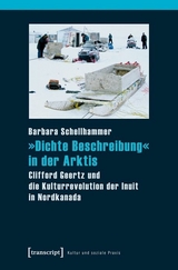 »Dichte Beschreibung« in der Arktis -  Barbara Schellhammer