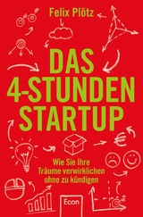 Das 4-Stunden-Startup - Felix Plötz