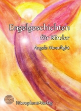 Engelgeschichten für Kinder - Angela Moonlight