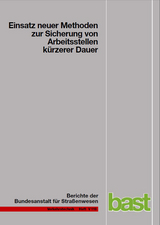 Einsatz neuer Methoden zur Sicherung von Arbeitsstellen kürzerer Dauer - B Steinauer, M M Baier, D Kemper