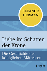 Liebe im Schatten der Krone - Eleanor Herman