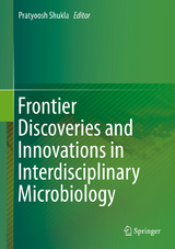 Frontier Discoveries and Innovations in Interdisciplinary Microbiology - 