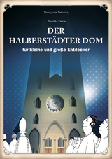 Der Halberstädter Dom für kleine und große Entdecker - Angelika Zädow