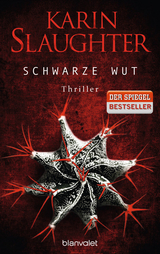 Schwarze Wut - Karin Slaughter