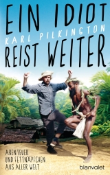 Ein Idiot reist weiter - Karl Pilkington