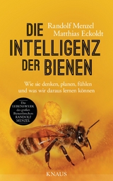 Die Intelligenz der Bienen - Randolf Menzel, Matthias Eckoldt