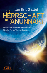 DIE HERRSCHAFT DER ANUNNAKI - Jan Erik Sigdell