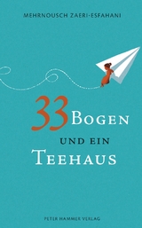 33 Bogen und ein Teehaus - Mehrnousch Zaeri